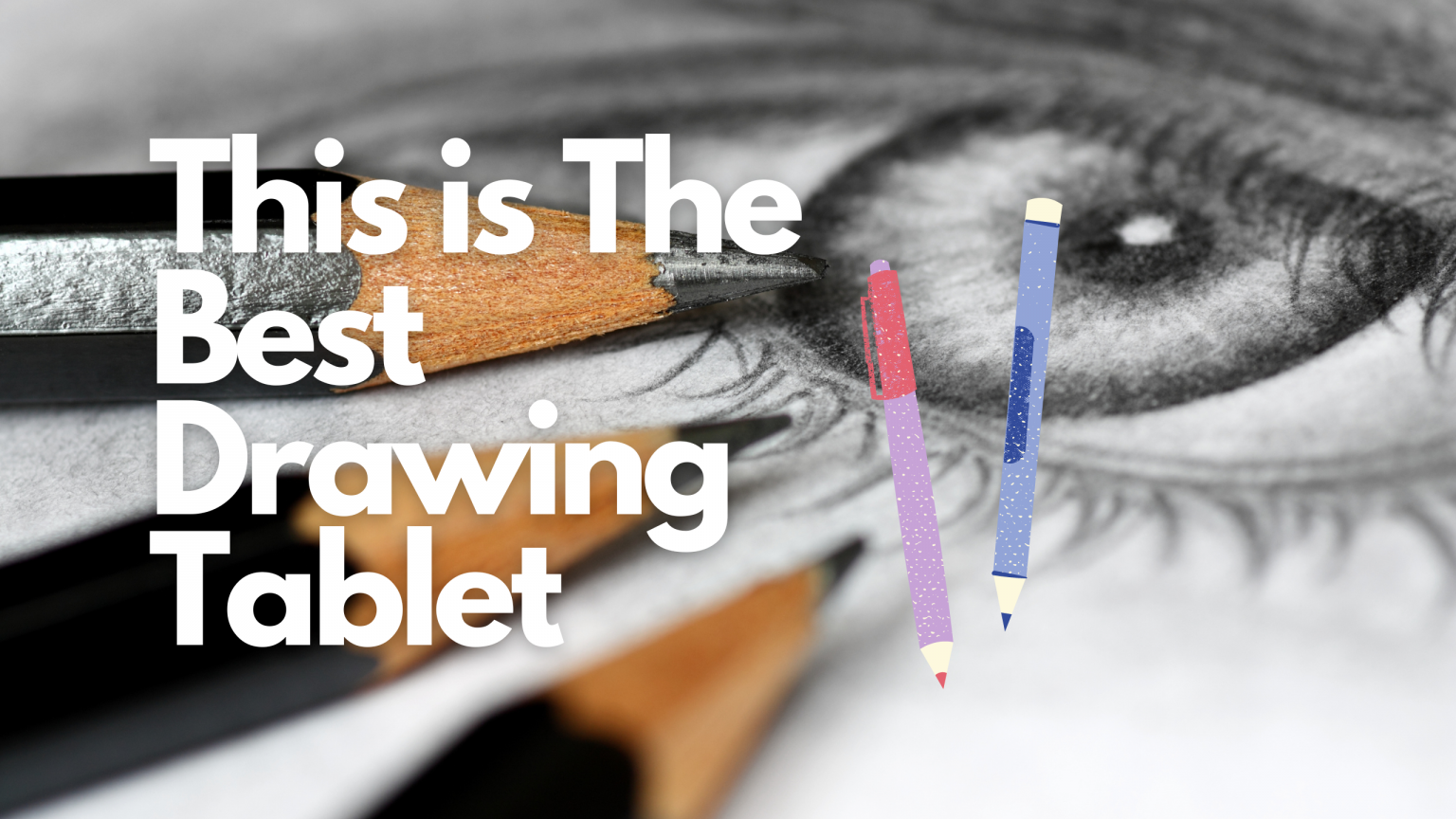 Why This Drawing Tablet is The BEST! best drawing tablet