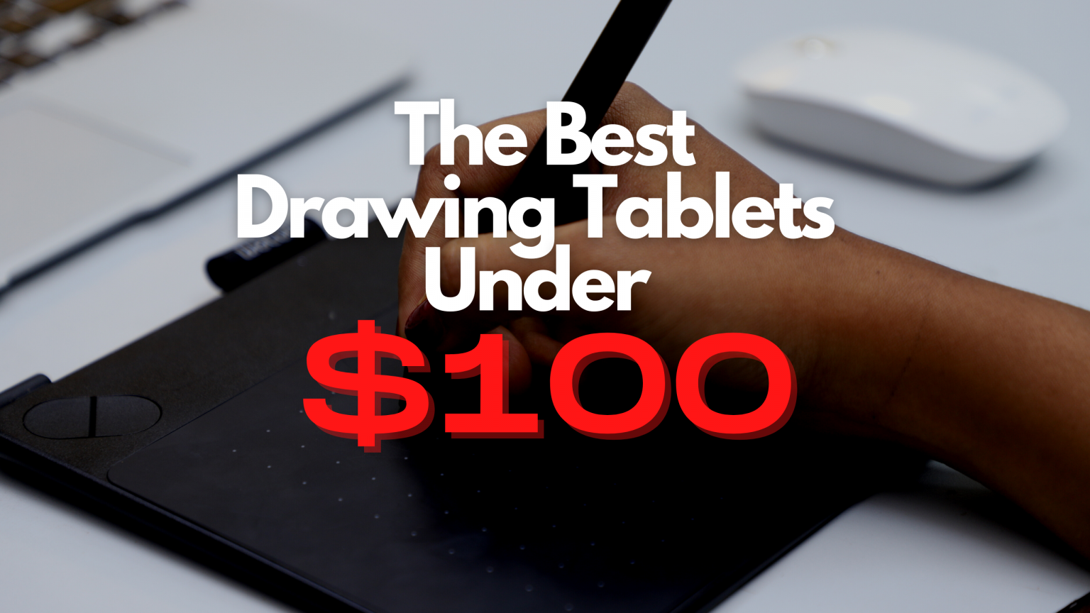 The Best Drawing Tablet Under 100 Tablet Haven