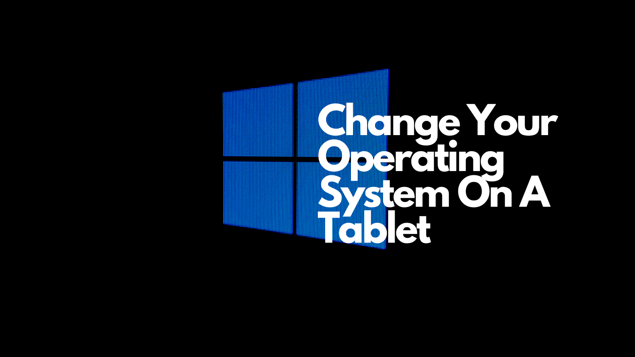 Change your operating system on a tablet tablet haven