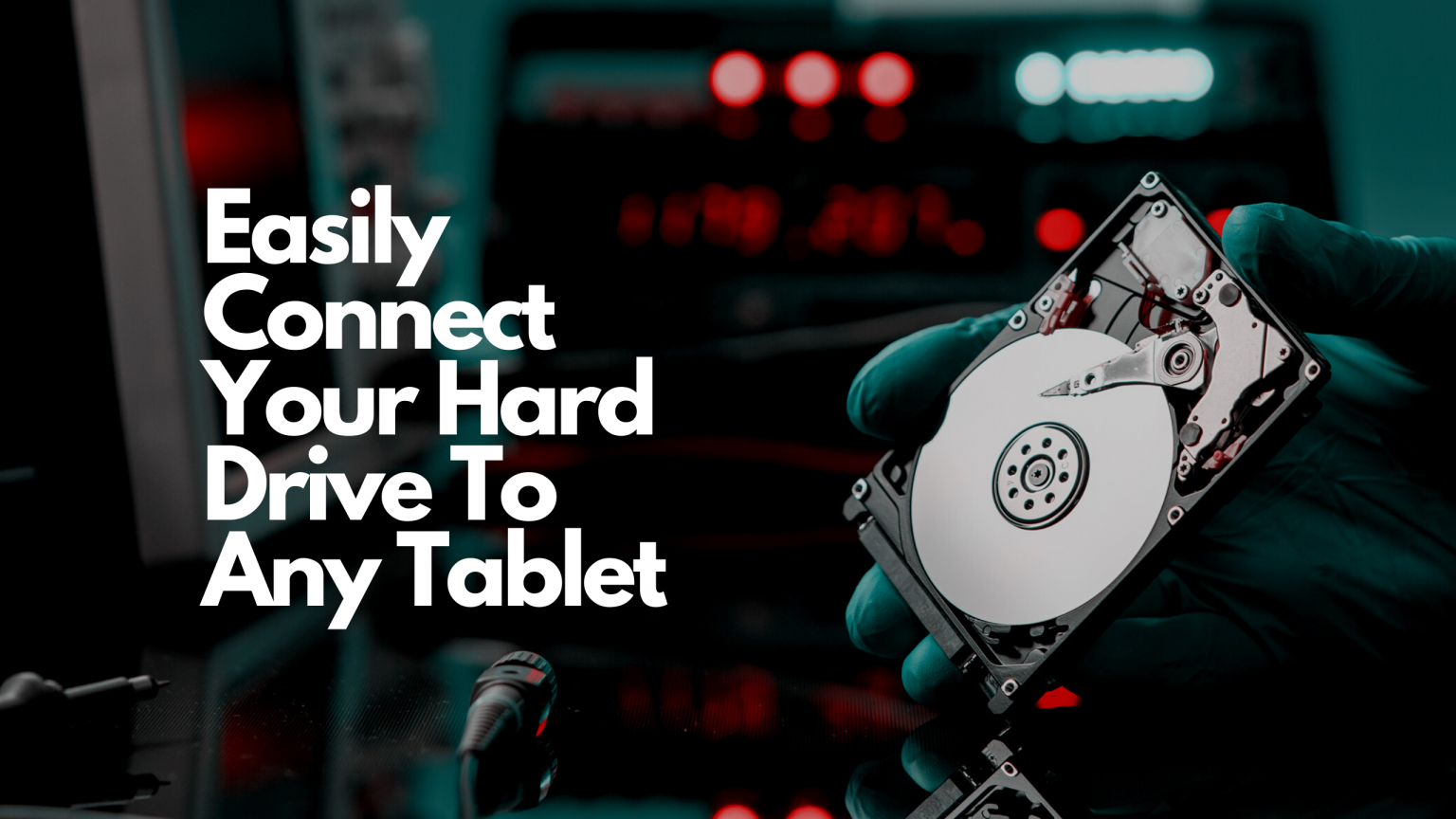 how-to-easily-connect-external-hard-drive-to-tablet-tablet-haven